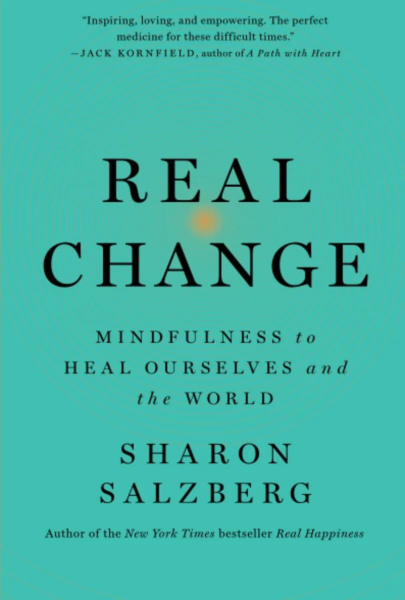 ‘Real Change: Mindfulness to Heal Ourselves and the World’ by Sharon Salzberg, Best Healing Books
