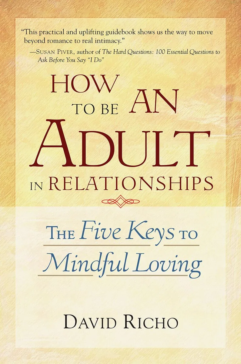  ‘How to Be an Adult in Relationships’ by David Richo, Best relationships mindfulness books